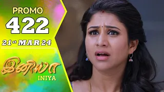 INIYA Serial | Episode 422 Promo | இனியா | Alya Manasa | Saregama TV Shows Tamil