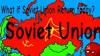 What if Soviet Union Return today?.