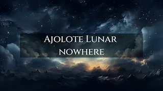 Ajolote Lunar / nowhere (Emotional And Nostalic Music)