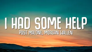 Post Malone & Morgan Wallen - I Had Some Help (Lyrics)