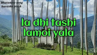 La dhi tashi lamoi boedra[vocal off]