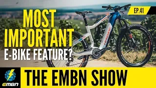 What Is The Most Important E-Bike Feature? | EMBN Show Ep.41