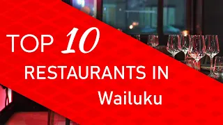 Top 10 best Restaurants in Wailuku, Hawaii