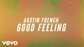 Austin French - Good Feeling (Radio Version - Official Lyric Video)