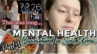 I have so much anxiety... | Mental Health in Quarantine | My 14 day quarantine experience in Korea