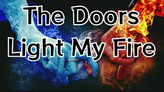 The Doors - Light My Fire 【ハートの火をつけろ！】【和訳】