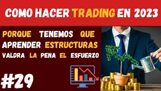 COMO HACER TRADING EN 2023 - Porque aprender Estructuras, vale la pena el esfuerzo