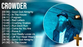 C r o w d e r Greatest Hits ~ Top Praise And Worship Songs