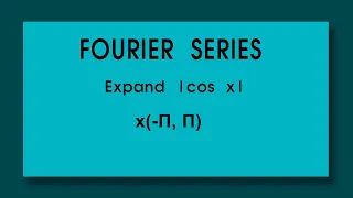 FOURIER SERIES f(x) = |cos x|  in interval  x (- pi to +pi)