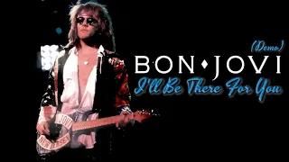 Bon Jovi | I'll Be There For You | Demo Version