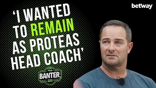 I Wanted To Remain As Protea Head Coach | EP3 - Banter, with The Boys by Betway