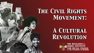 The Civil Rights Movement: A Cultural Revolution