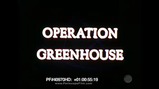 Operation Greenhouse - Enewetak Atoll , Atomic Energy Commission 40970 HD