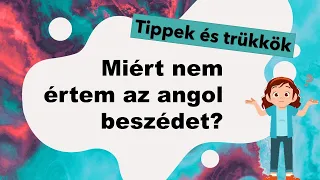 Miért nem értem az angol beszédet??? Help!