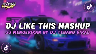 DJ I LIKE THIS MASHUP JJ MENGERIKAN VIRAL RIIOINSM BY DJ TEBANG VIRAL TIKTOK 2023