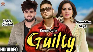Guilty Karan Aujla ft. Inder Chahal (Official Video) New Punjabi Songs 2020 | Karan Aujla New Song