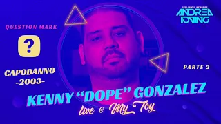 [Question Mark] Kenny Dope Gonzalez live @ My Toy 01-01-03 parte 2