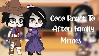 COCO React To Afton Family Memes II Fnaf II Gacha Club II Naomi Official xD