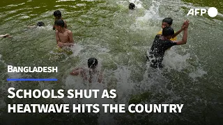 Schools shut as one of worst heatwaves on record hits Bangladesh | AFP