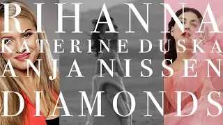 Rihanna x Katerine Duska x Anja Nissen - Diamonds (Mashup)