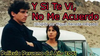 Y SI TE VI, NO ME ACUERDO (ROAD MOVIE peruana del año 2001) #peru #peliculas #lima #roadmovie