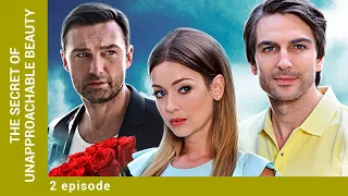 The Secret Of Unapproachable Beauty. 2 Episode. Melodrama. Russian TV Series. English Subtitles