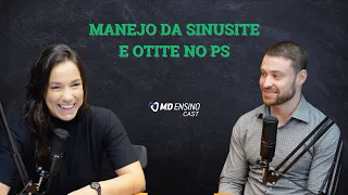 MANEJO DA SINUSITE E OTITE NO PS - MD ENSINO CAST