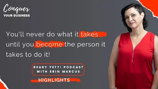 Ready Yet?! Podcast Highlight - Take the actions, build the relationships