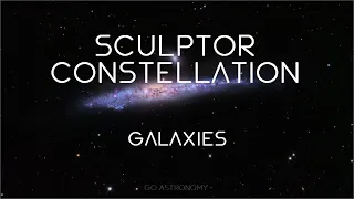 Sculptor Constellation Deep Sky Tour: Galaxies