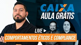 Aula Grátis CAIXA - COMPORTAMENTOS ÉTICOS E COMPLIANCE - Raphael Pinho - 01/03 - 19h