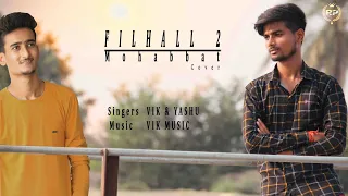 Filhall 2 Mohabbat | Vik Music | Yashu | Bpraak | Jaani | Arvindr Khaira | Cover |
