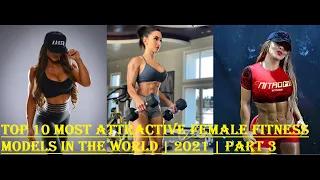 Top 10 Most Attractive Female Fitness Models In The World | 2021 | Part 3