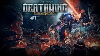 Space hulk: Deathwing - Enhanced edition #1 [Прохождение/Walkthrough]