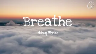 BREATHE | by Hillsong Worship with Lyrics