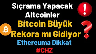 Sıçrama Yapacak Altcoinler..!!! Bitcoin Büyük  Rekora mı Gidiyor..? Ethereuma Dikkat.! CHZ..?