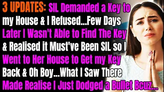 3 UPDATES: SIL Demanded a Key to my House & I Refused...Few Days Later I Wasn't Able to Find The Key