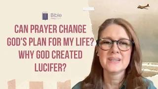 Can prayer change God's plan for my life? Why God created Lucifer? | BHD