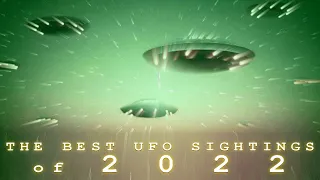 THE BEST UFO SIGHTINGS OF 2022 - PART 2