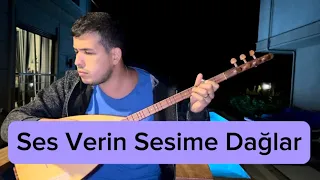 Ses Verin Sesime Dağlar - Bağlama - Türkü