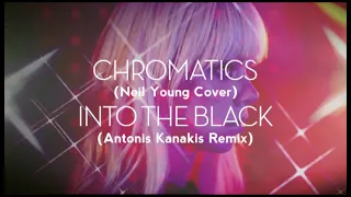 Chromatics - Into The Black (Antonis Kanakis Remix)