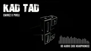 Emirez x Pireli - Kad tad | 8D Audio 🎧