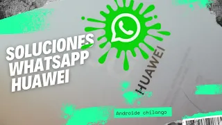 WhatsApp en Huawei - soluciones
