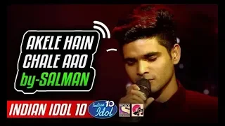 Akele_Hain_Chale_Aao_-_Salman_Ali_-_Indian_Idol_10_-_Neha_Kakkar_-_2018