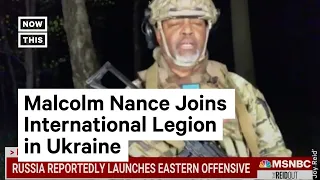 MSNBC Analyst Leaves Network & Joins Fight in Ukraine Against Russia