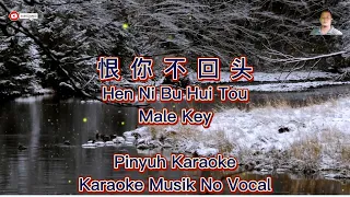 Hen Ni Bu Hui Tou (( 恨你不回头 )) - Karaoke - Musik No Vocal