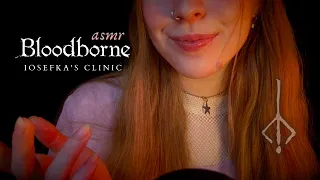 ASMR ◦ Bloodborne Lore ◦ Iosefka & Iosefka's Clinic (whispered)