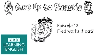 Use the phrasal verb: go out with - episode 12 - Face up to Phrasals