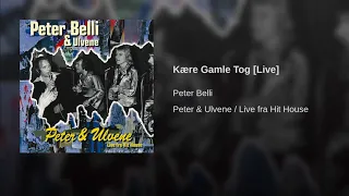 Peter Belli & Ulvene - Kære Gamle Tog [Live]