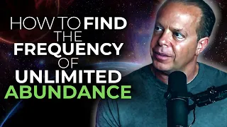 Dr. Joe Dispenza - How to Find the frequency of Unlimited Abundance