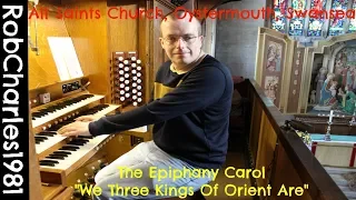 We Three Kings Of Orient Are: All Saints Church Oystermouth Swansea